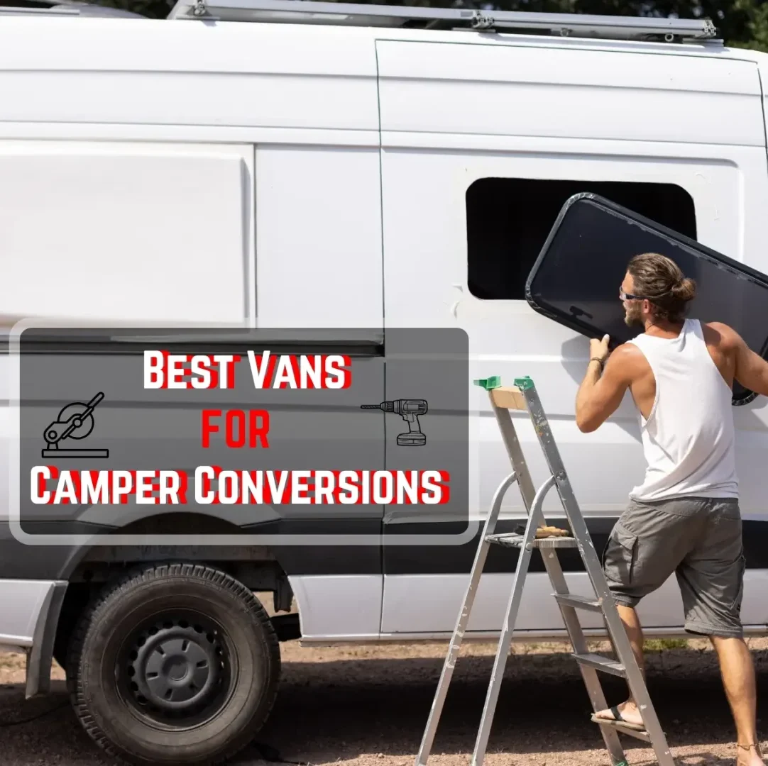 The featured image of RV Properly's "Best Vans for Camper Conversions" article, reviewing the top five brands and models for conversion projects and how to get started.